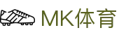 MK体育 - 中国官网首页